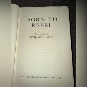 Born to Rebel by Benjamin E. Mays book autobiography